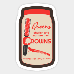 Queens Cherish and Nurture Their Crowns Sticker